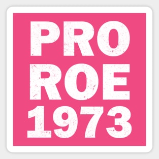 Pro Roe 1973 Magnet